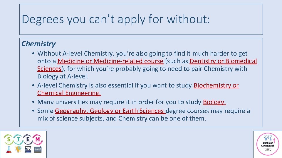Degrees you can’t apply for without: Chemistry • Without A-level Chemistry, you’re also going
