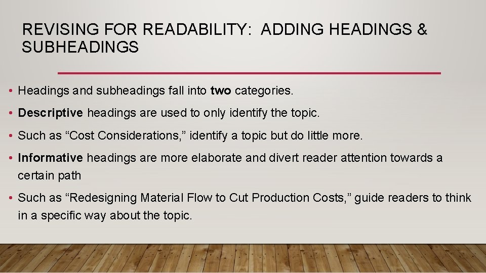 REVISING FOR READABILITY: ADDING HEADINGS & SUBHEADINGS • Headings and subheadings fall into two