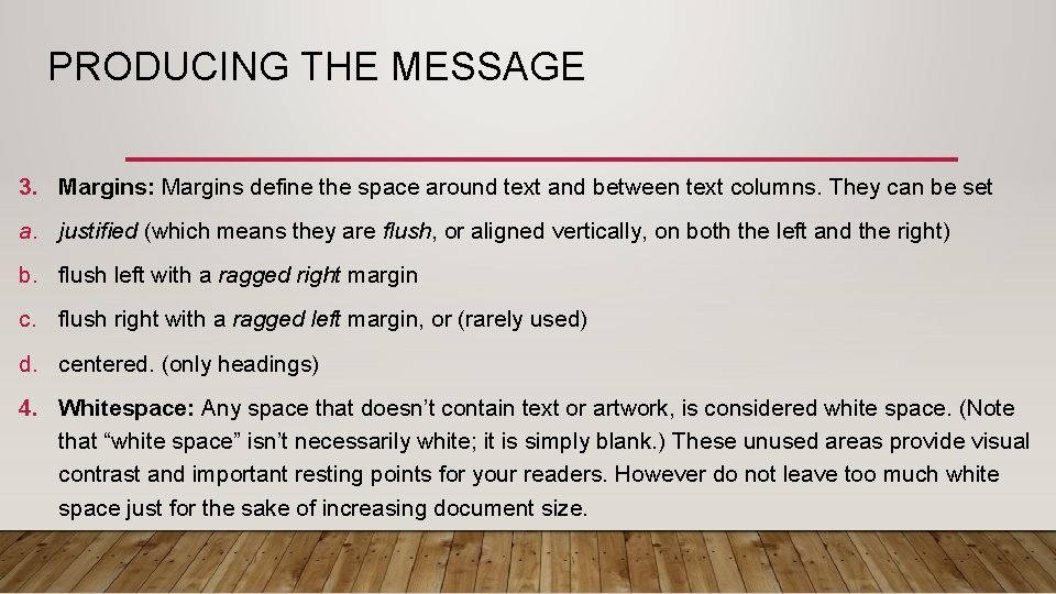 PRODUCING THE MESSAGE 3. Margins: Margins define the space around text and between text