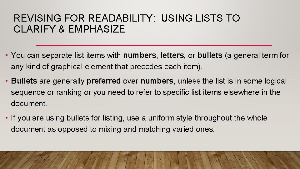 REVISING FOR READABILITY: USING LISTS TO CLARIFY & EMPHASIZE • You can separate list