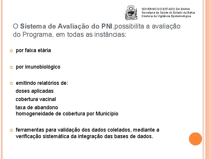 GOVERNO DO ESTADO DA BAHIA Secretaria da Saúde do Estado da Bahia Diretoria de