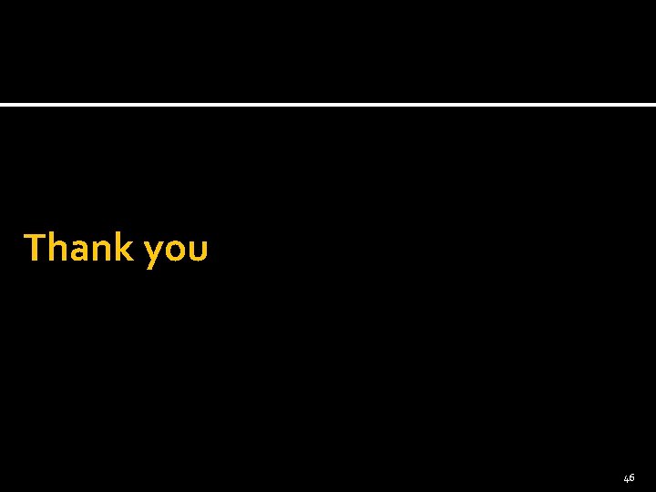 Thank you 46 