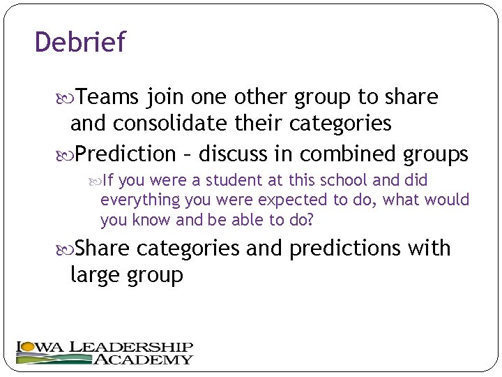 Debrief Teams join one other group to share and consolidate their categories Prediction –