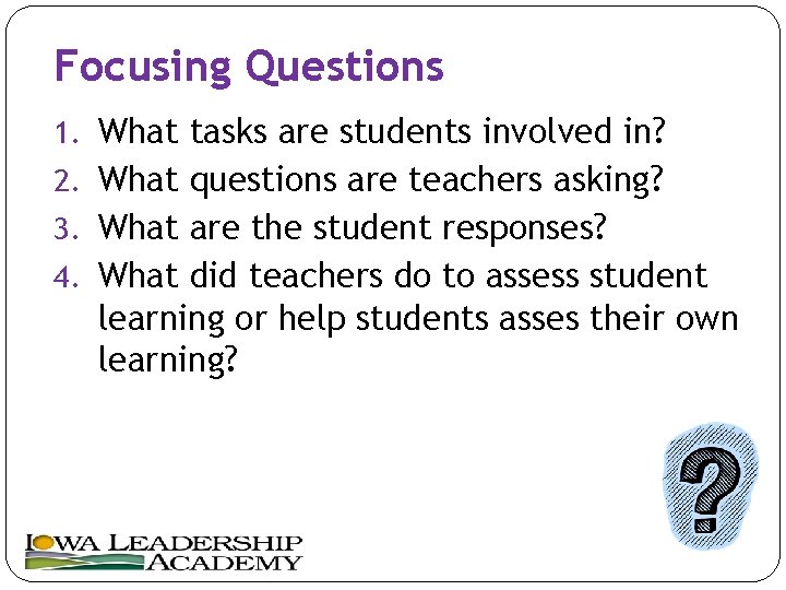 Focusing Questions 1. What tasks are students involved in? 2. What questions are teachers