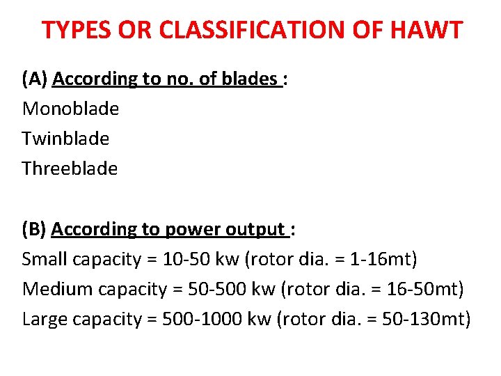 TYPES OR CLASSIFICATION OF HAWT (A) According to no. of blades : Monoblade Twinblade