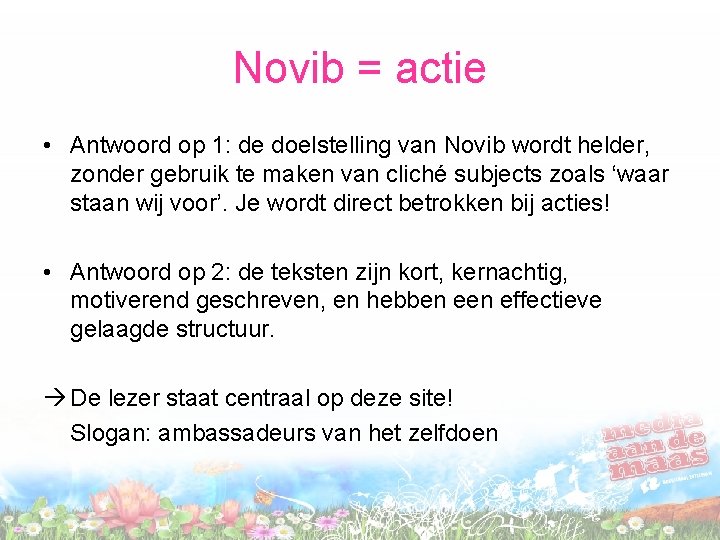 Novib = actie • Antwoord op 1: de doelstelling van Novib wordt helder, zonder