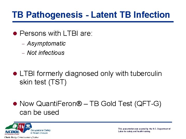 TB Pathogenesis - Latent TB Infection l Persons with LTBI are: - Asymptomatic -