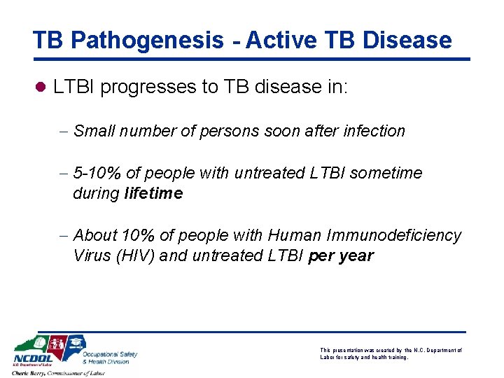 TB Pathogenesis - Active TB Disease l LTBI progresses to TB disease in: -