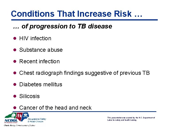 Conditions That Increase Risk … … of progression to TB disease l HIV infection
