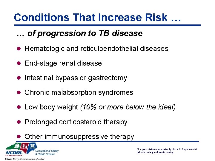 Conditions That Increase Risk … … of progression to TB disease l Hematologic and