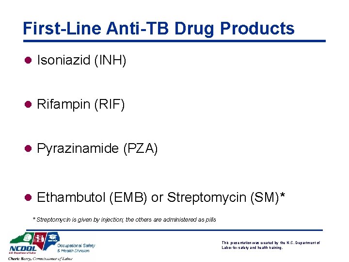 First-Line Anti-TB Drug Products l Isoniazid (INH) l Rifampin (RIF) l Pyrazinamide (PZA) l
