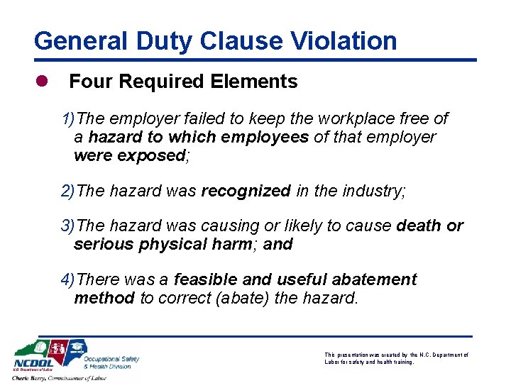 General Duty Clause Violation l Four Required Elements 1)The employer failed to keep the