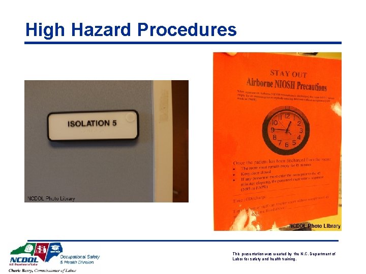 High Hazard Procedures This presentation was created by the N. C. Department of Labor