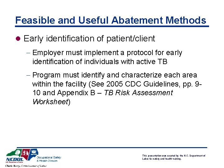Feasible and Useful Abatement Methods l Early identification of patient/client - Employer must implement