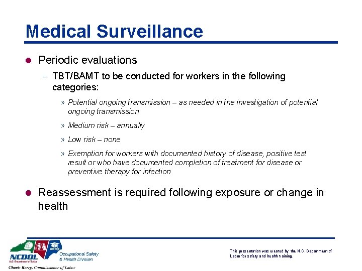 Medical Surveillance l Periodic evaluations - TBT/BAMT to be conducted for workers in the
