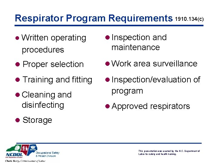 Respirator Program Requirements 1910. 134(c) l Written operating procedures l Inspection and maintenance l