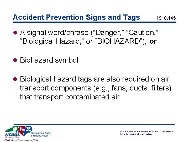 Accident Prevention Signs and Tags 1910. 145 l A signal word/phrase (“Danger, ” “Caution,