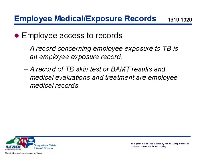 Employee Medical/Exposure Records 1910. 1020 l Employee access to records - A record concerning
