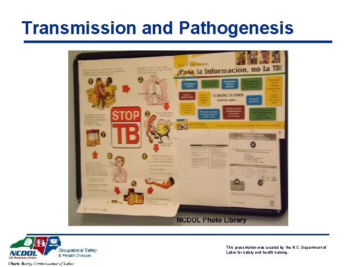 Transmission and Pathogenesis This presentation was created by the N. C. Department of Labor