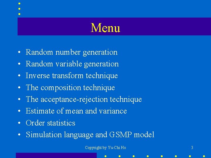 Menu • • Random number generation Random variable generation Inverse transform technique The composition