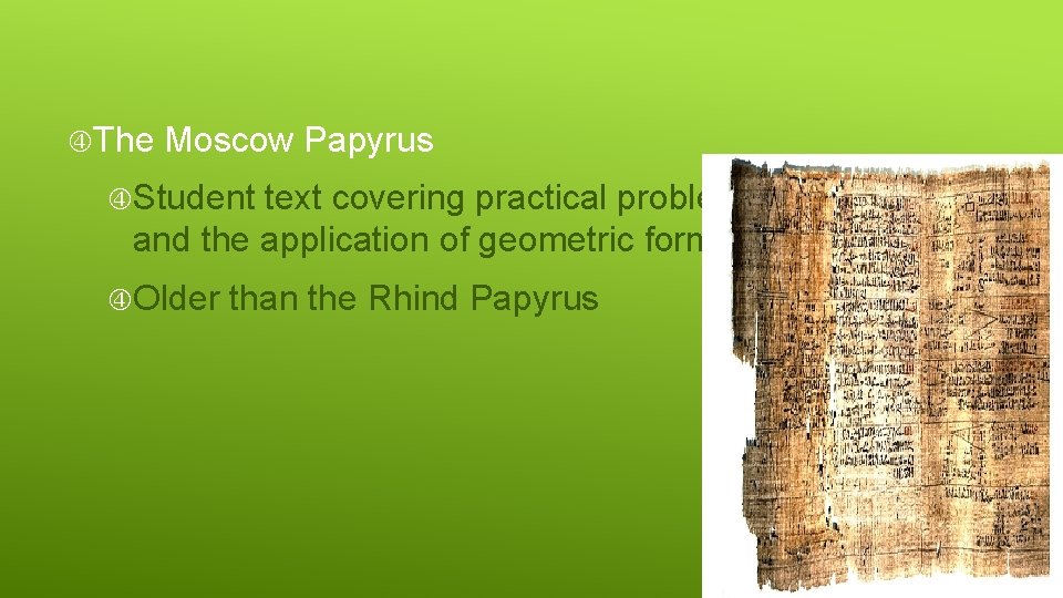  The Moscow Papyrus Student text covering practical problems and the application of geometric