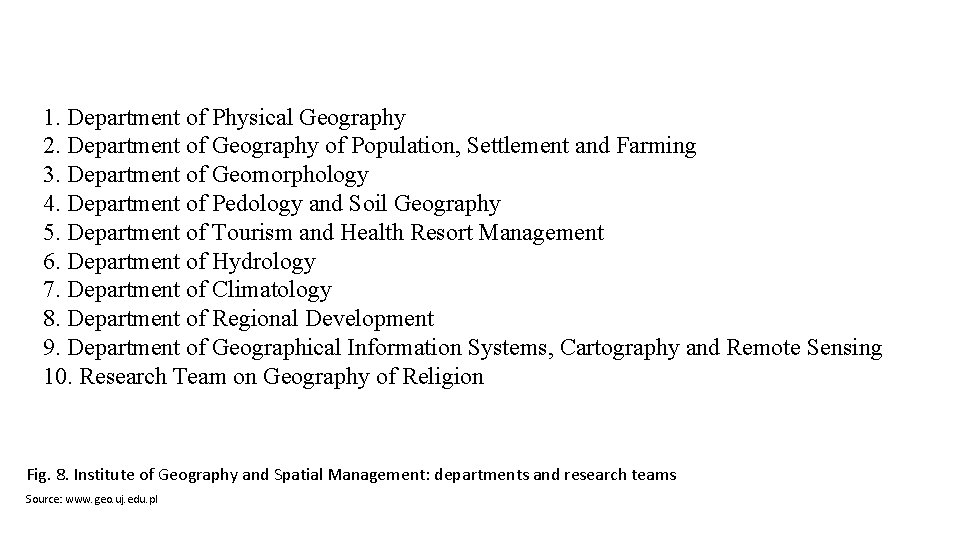 1. Department of Physical Geography 2. Department of Geography of Population, Settlement and Farming