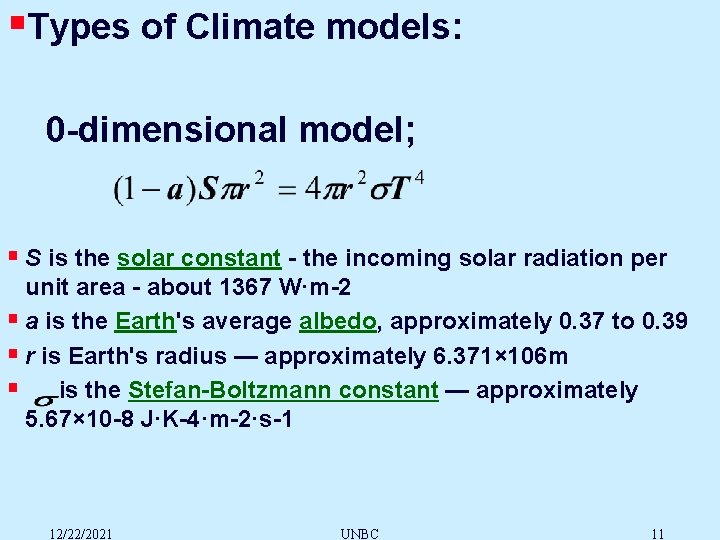 §Types of Climate models: 0 -dimensional model; § S is the solar constant -