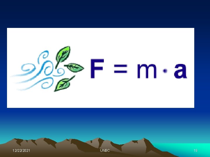  • Newton's law 12/22/2021 UNBC 19 