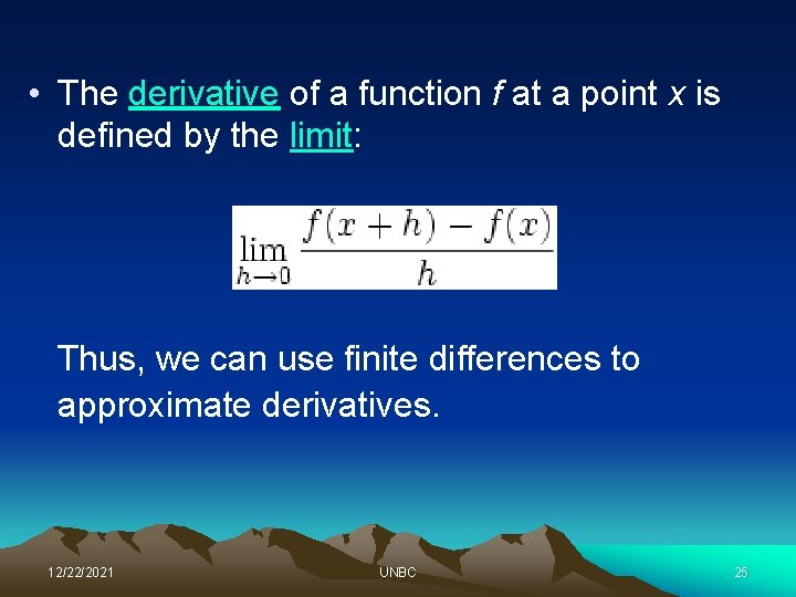  • The derivative of a function f at a point x is defined