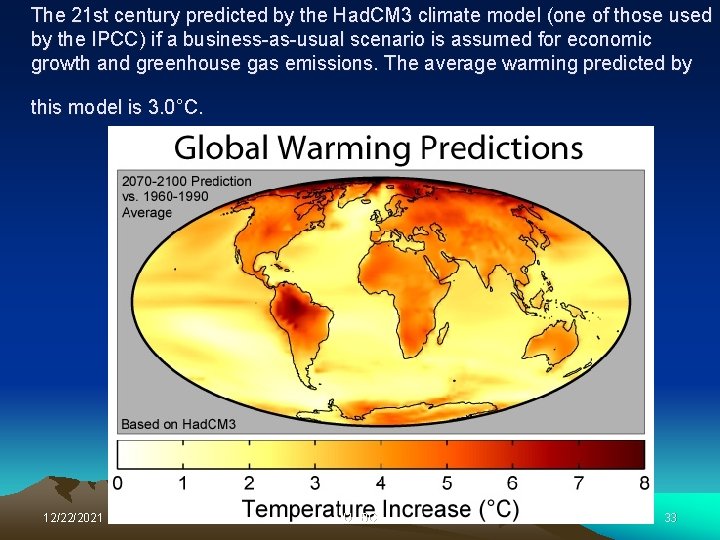 The 21 st century predicted by the Had. CM 3 climate model (one of
