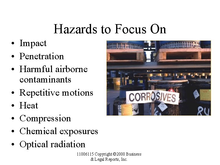 Hazards to Focus On • Impact • Penetration • Harmful airborne contaminants • Repetitive