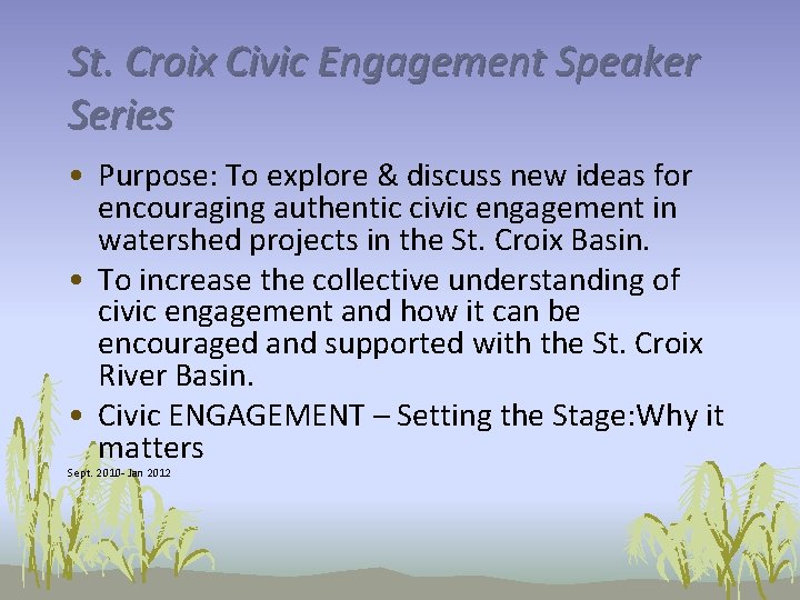 St. Croix Civic Engagement Speaker Series • Purpose: To explore & discuss new ideas