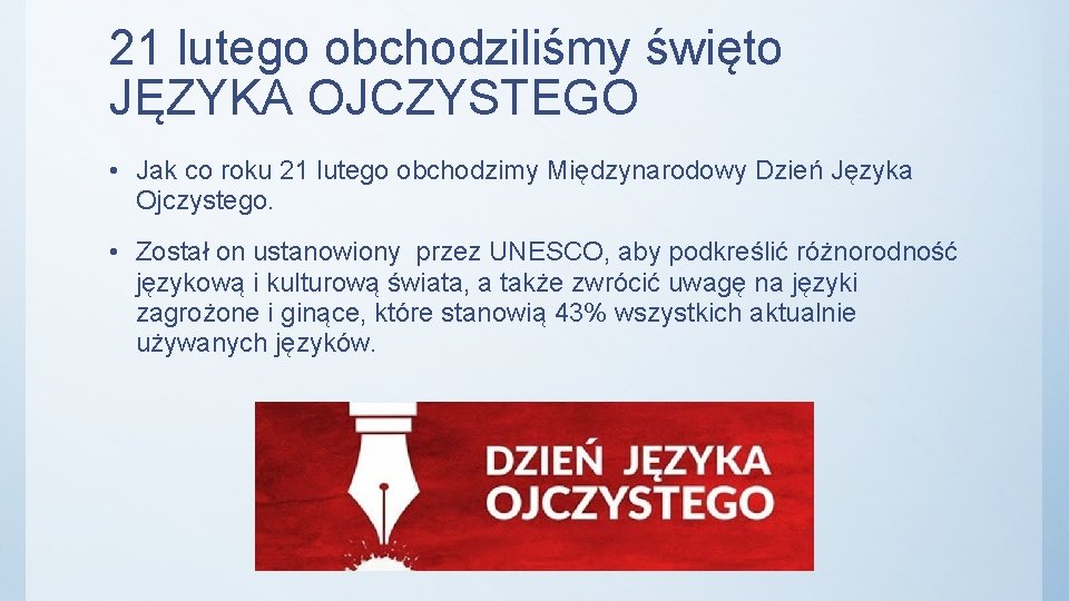 21 lutego obchodziliśmy święto JĘZYKA OJCZYSTEGO • Jak co roku 21 lutego obchodzimy Międzynarodowy