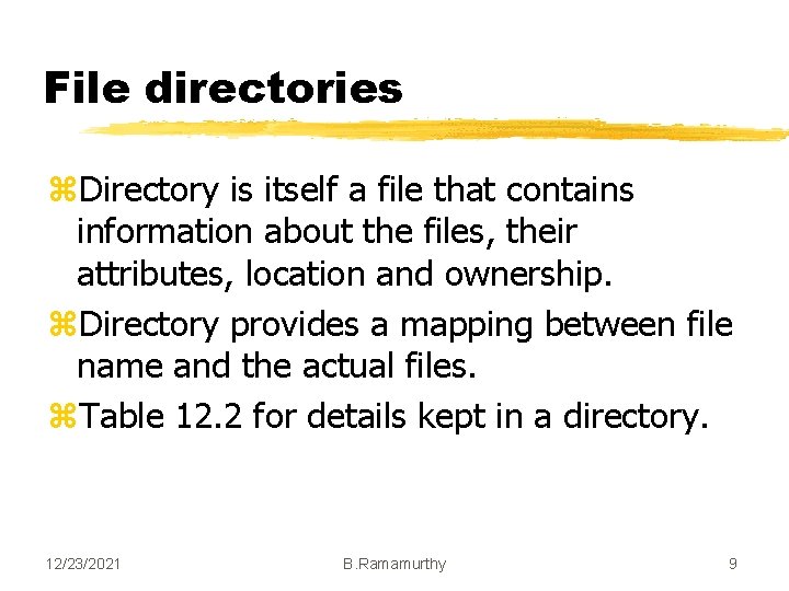 File directories z. Directory is itself a file that contains information about the files,