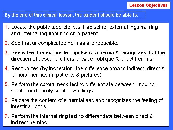 Lesson Objectives By the end of this clinical lesson, the student should be able