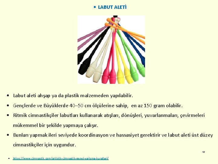  • LABUT ALETİ • Labut aleti ahşap ya da plastik malzemeden yapılabilir. •