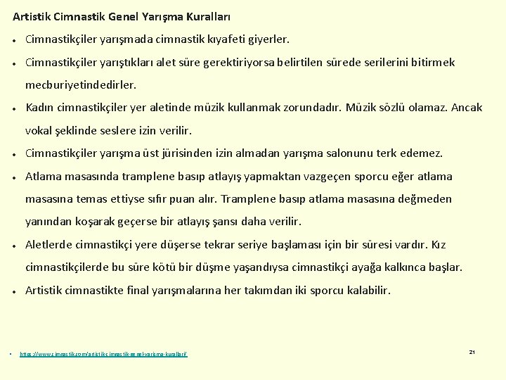 Artistik Cimnastik Genel Yarışma Kuralları Cimnastikçiler yarışmada cimnastik kıyafeti giyerler. Cimnastikçiler yarıştıkları alet süre