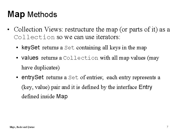 Map Methods • Collection Views: restructure the map (or parts of it) as a