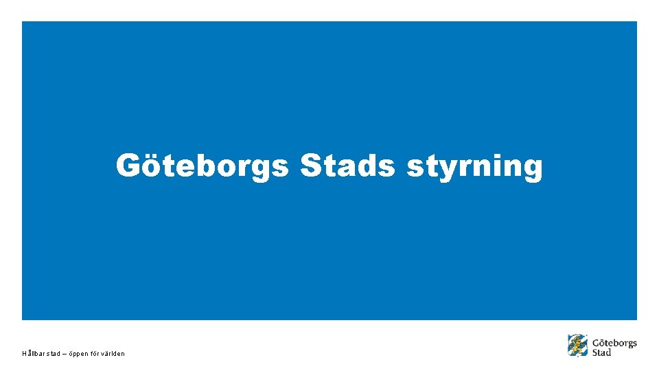 Göteborgs Stads styrning Hållbar stad – öppen för världen 