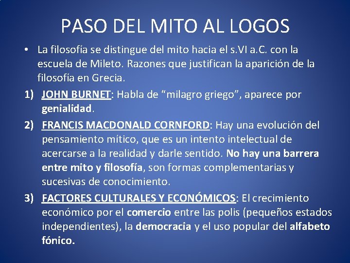 PASO DEL MITO AL LOGOS • La filosofía se distingue del mito hacia el