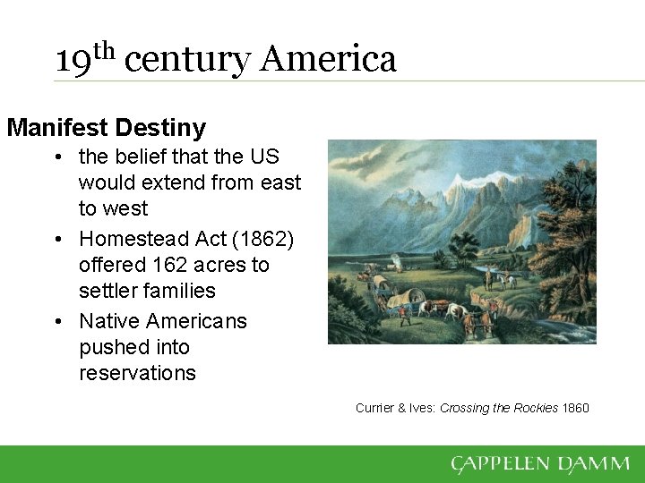 19 th century America Manifest Destiny • the belief that the US would extend