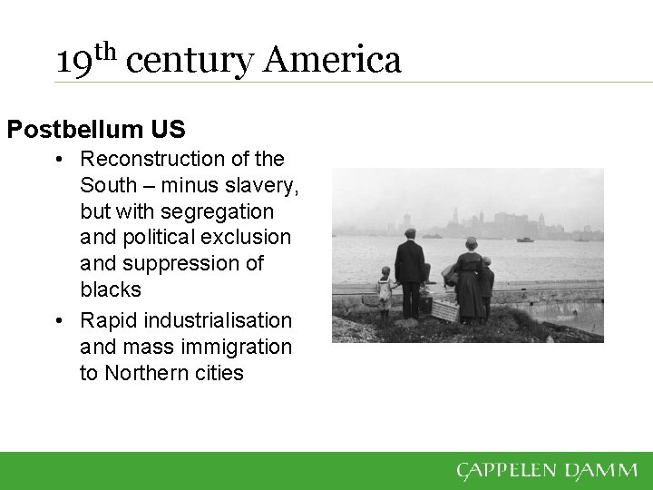 19 th century America Postbellum US • Reconstruction of the South – minus slavery,