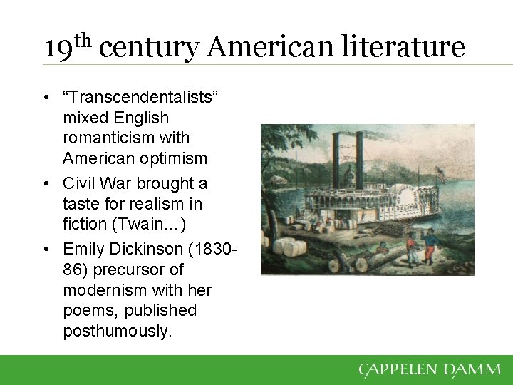 19 th century American literature • “Transcendentalists” mixed English romanticism with American optimism •