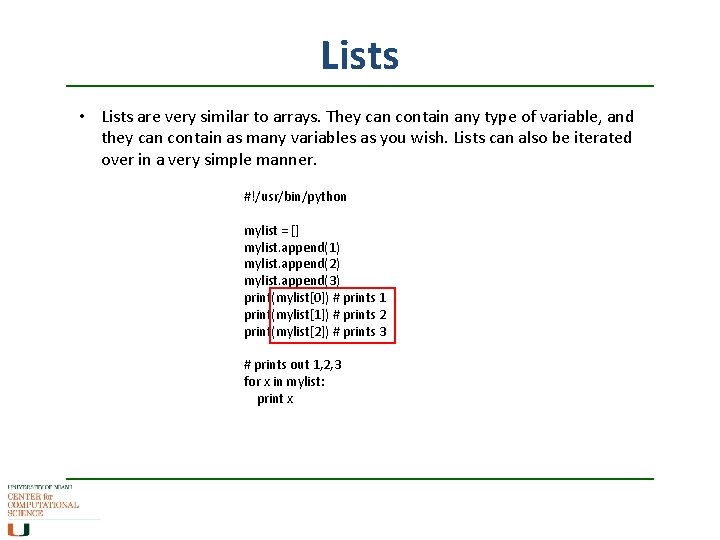 Lists • Lists are very similar to arrays. They can contain any type of