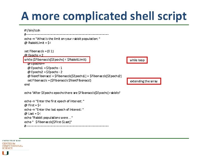 A more complicated shell script #!/bin/tcsh #---------------------------------------echo -n "What is the limit on your