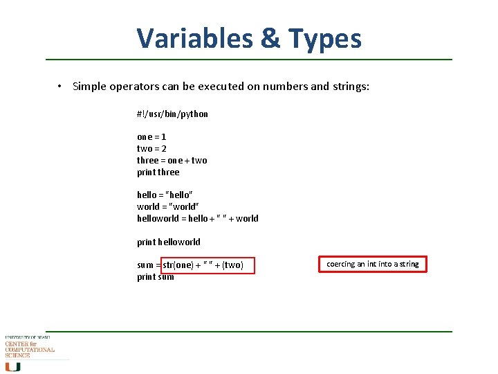 Variables & Types • Simple operators can be executed on numbers and strings: #!/usr/bin/python