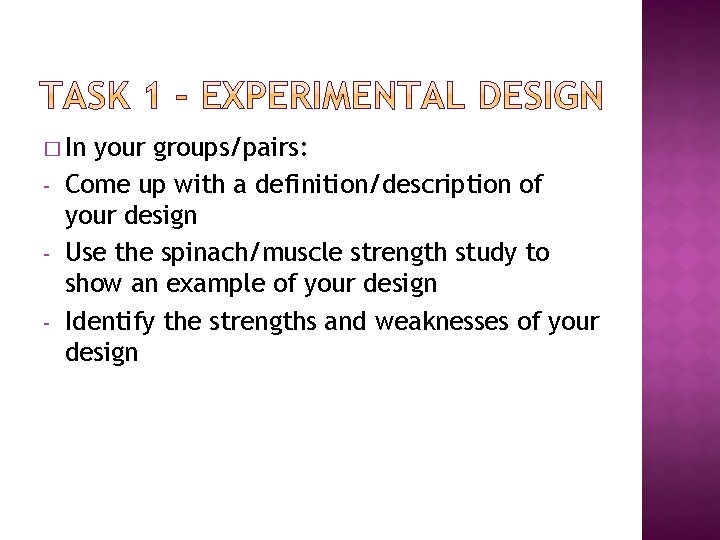 � In - your groups/pairs: Come up with a definition/description of your design Use