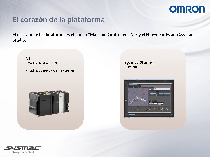 El corazón de la plataforma es el nuevo “Machine Controller” NJ 5 y el