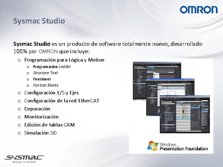 Sysmac Studio es un producto de software totalmente nuevo, desarrollado 100% por OMRON que