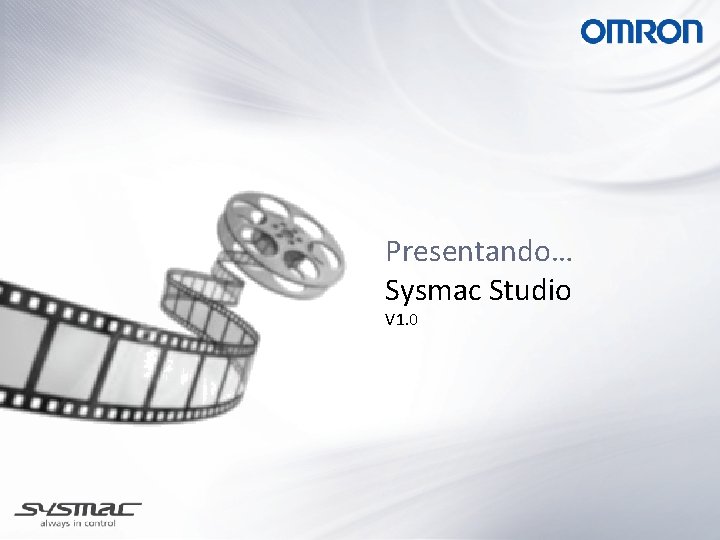 Presentando… Sysmac Studio V 1. 0 